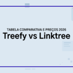 Treefy vs Linktree: diferenças e preços em 2026